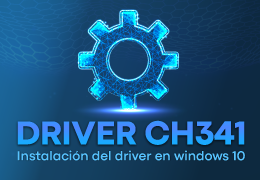 Instalación del driver CH341 en windows 10